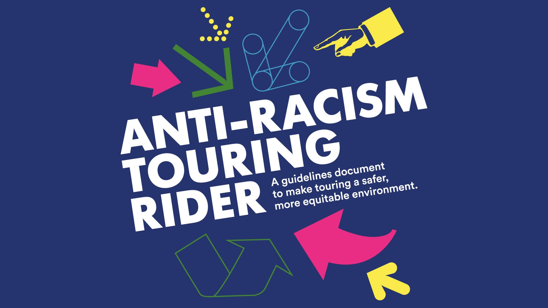 Poster that reads 'Anti-tourism Touring Rider. A guideline document to make touring a safer and more equitable space' in white text on a blue background. There are pink, yellow, green, and blue arrows of different styles pointing inwards towards the text.