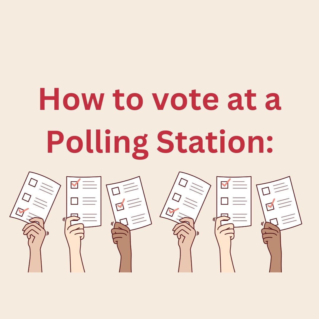 Red text on a cream background reads: How to vote at a Polling Station. Below the text are six arms of different skin tones, they are holding up ballot cards.